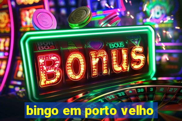 bingo em porto velho